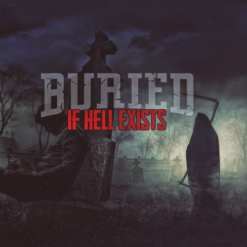 Buried (USA) : If Hell Exists